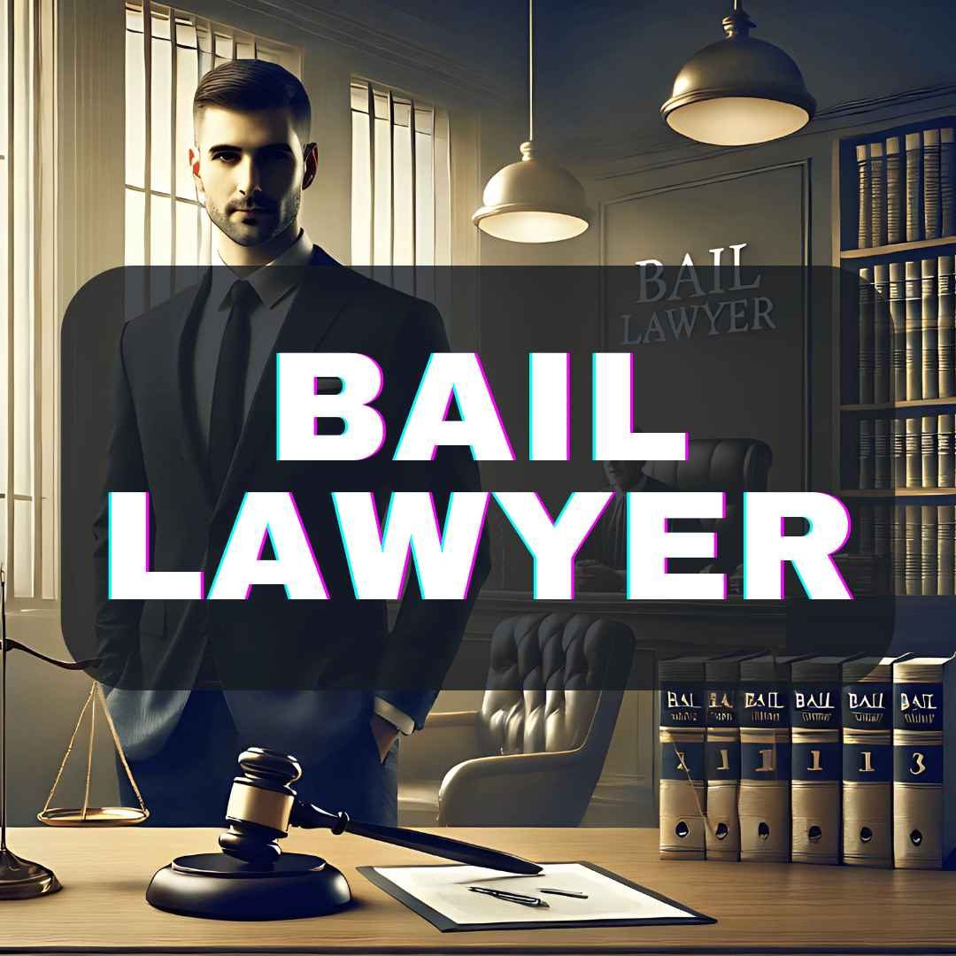 BAIL LAWYER